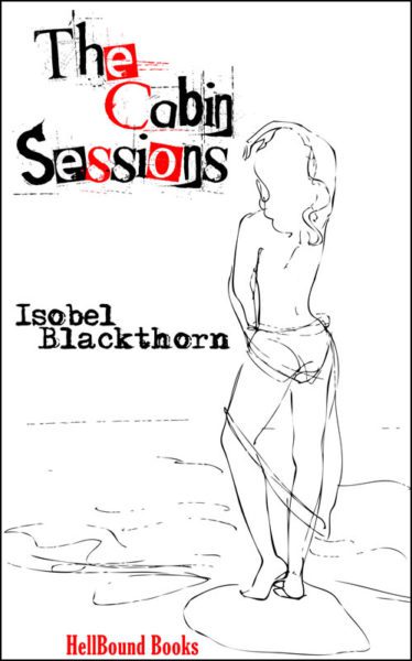 Cover art for the book The Cabin Sessions by Isobel Blackthorn