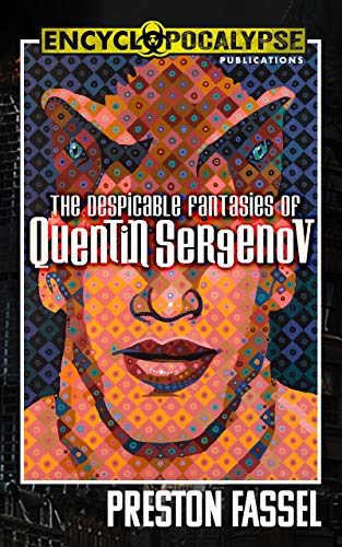 The Despicable Fantasies of Quentin Sergenov