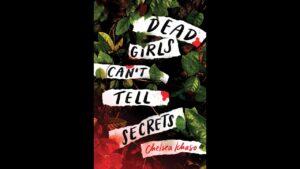 Dead Girls Can't Tell Secrets.