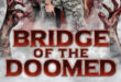 Available Now on DVD and VOD: Michael Su’s ‘Bridge of the Doomed’