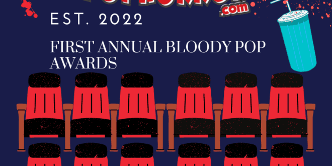 The First Annual Bloody Pop Awards! A Roundup of PopHorror’s Favorites From 2022