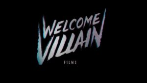 Welcome Villain Films