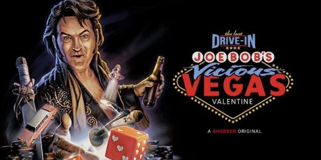Just in Time for Valentine’s Day: ‘Joe Bob’s Vicious Vegas Valentine’ Hits Shudder!