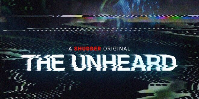 Coming Soon to Shudder: Jeffrey A. Brown’s ‘THE UNHEARD’ (2023)