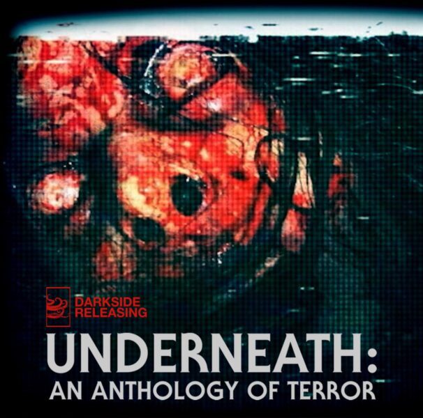 Underneath: An Anthology Of Terror