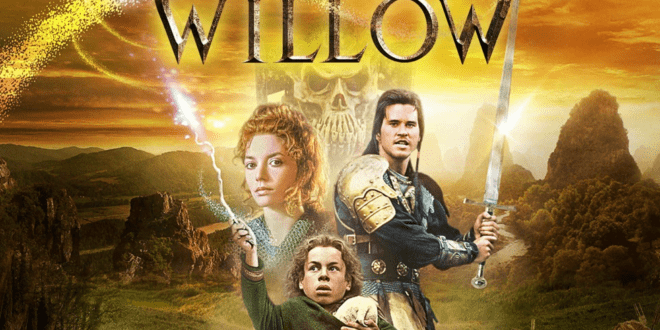 ‘WILLOW’ (1988): What Makes it Great…and Did Disney Drop the Ball?
