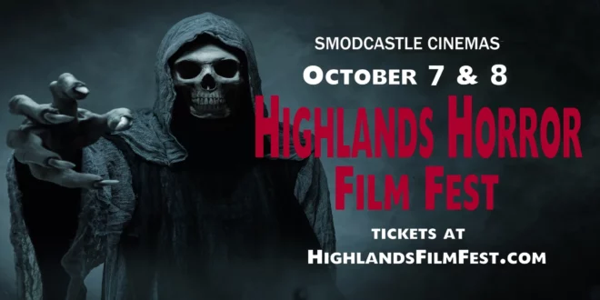 Coming Soon To SModcastle Cinemas: ‘Highlands Horror Film Fest’
