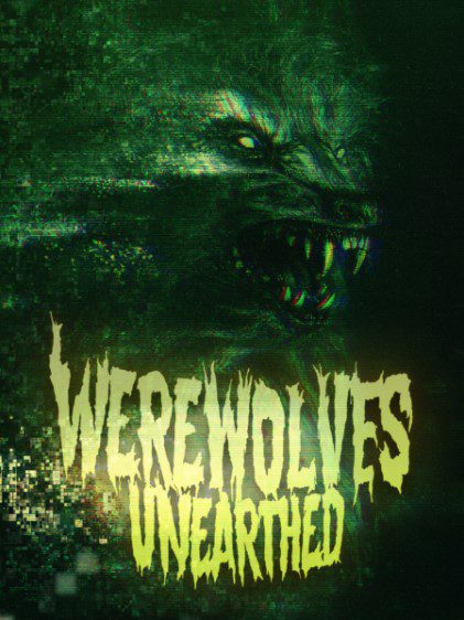 Werewolves Unearthed