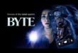 Available Now In Select Theaters And On Streaming: ‘BYTE’
