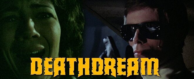 Everything But The Monkey’s Paw! ‘DEATHDREAM’ (1974) – 4K UHD Review
