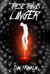 Cover art for These Things Linger by Dan Franklin