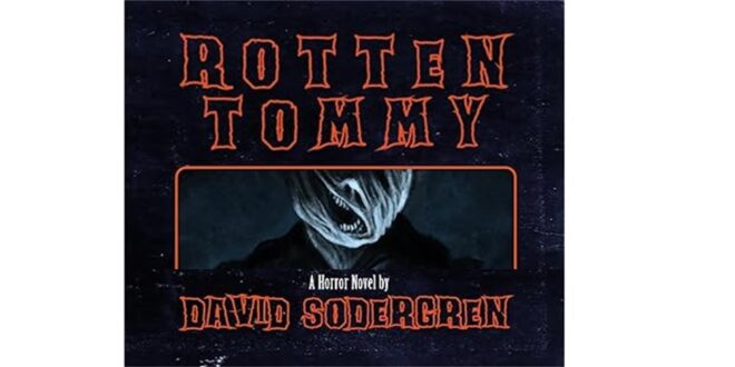 Childhood Nostalgia Can Be Murder: David Sodergren’s ‘Rotten Tommy’ – Book Review