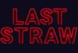 Coming Soon To Theaters, Digital, And On Demand: Alan Scott Neal’s ‘Last Straw’