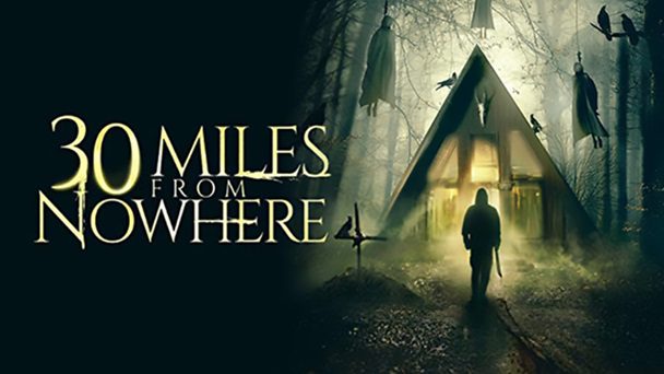 Stay at least 30 miles away from this movie: “30 MILES FROM NOWHERE” (2018) – Film review