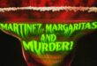 Coming Soon To Digital And VOD: James Helsing’s ‘Martinez, Margaritas, And Murder!’