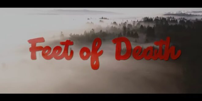 James Chick’s ‘FEET OF DEATH’ (2024) – Movie Review