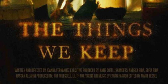 Screening Soon At Sundance: Joanna Fernandez’s ‘THE THINGS WE KEEP’