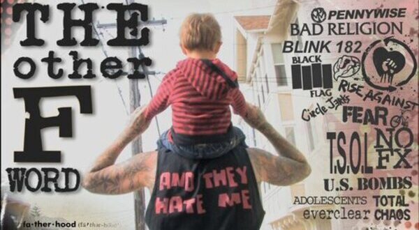 Punk Is Dad: An Ode To Andrea Blaugrund Nevin’s ‘THE OTHER F WORD’ (2011)