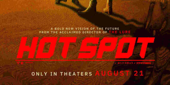 Coming Soon To Theaters: ‘Hot Spot’