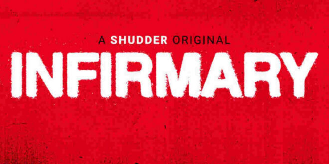 Coming Soon To Shudder: ‘INFIRMARY’
